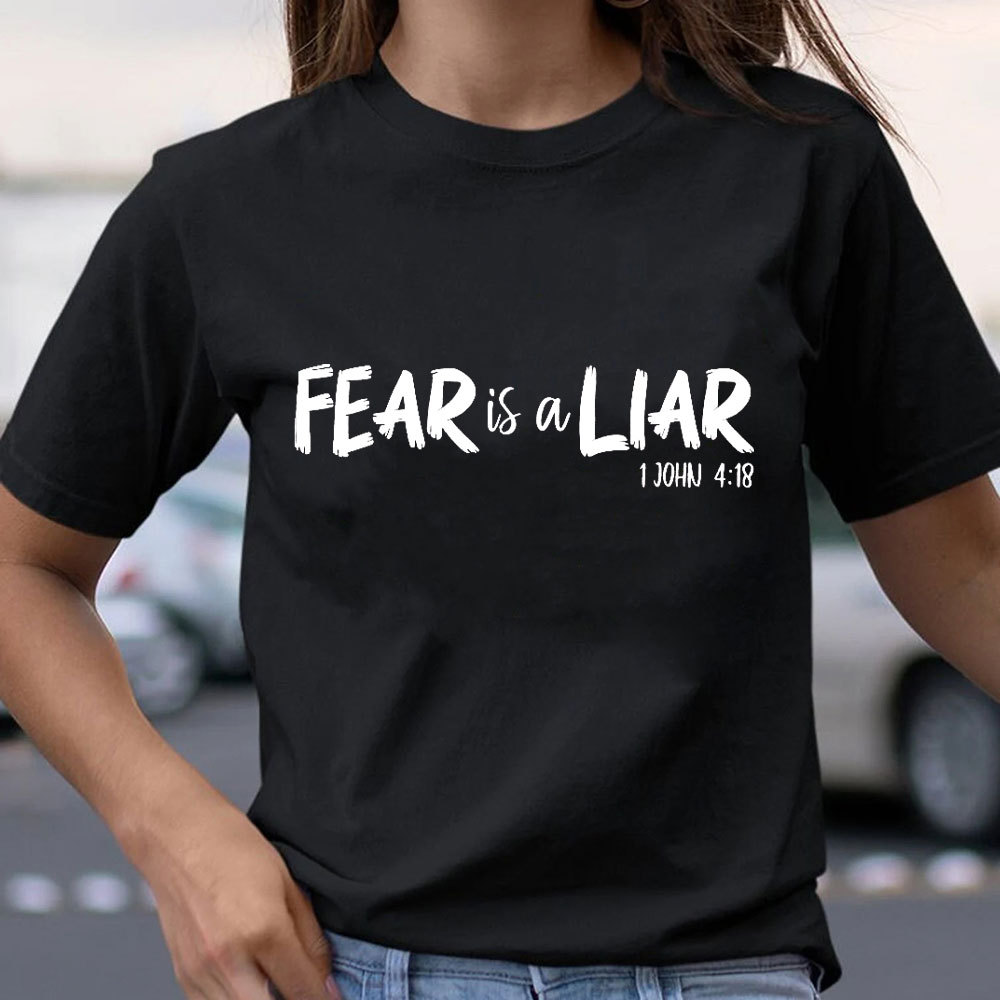 Fear Is A Liar Christian T-Shirt