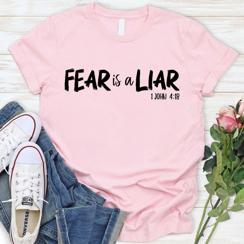 Fear Is A Liar Christian T-Shirt