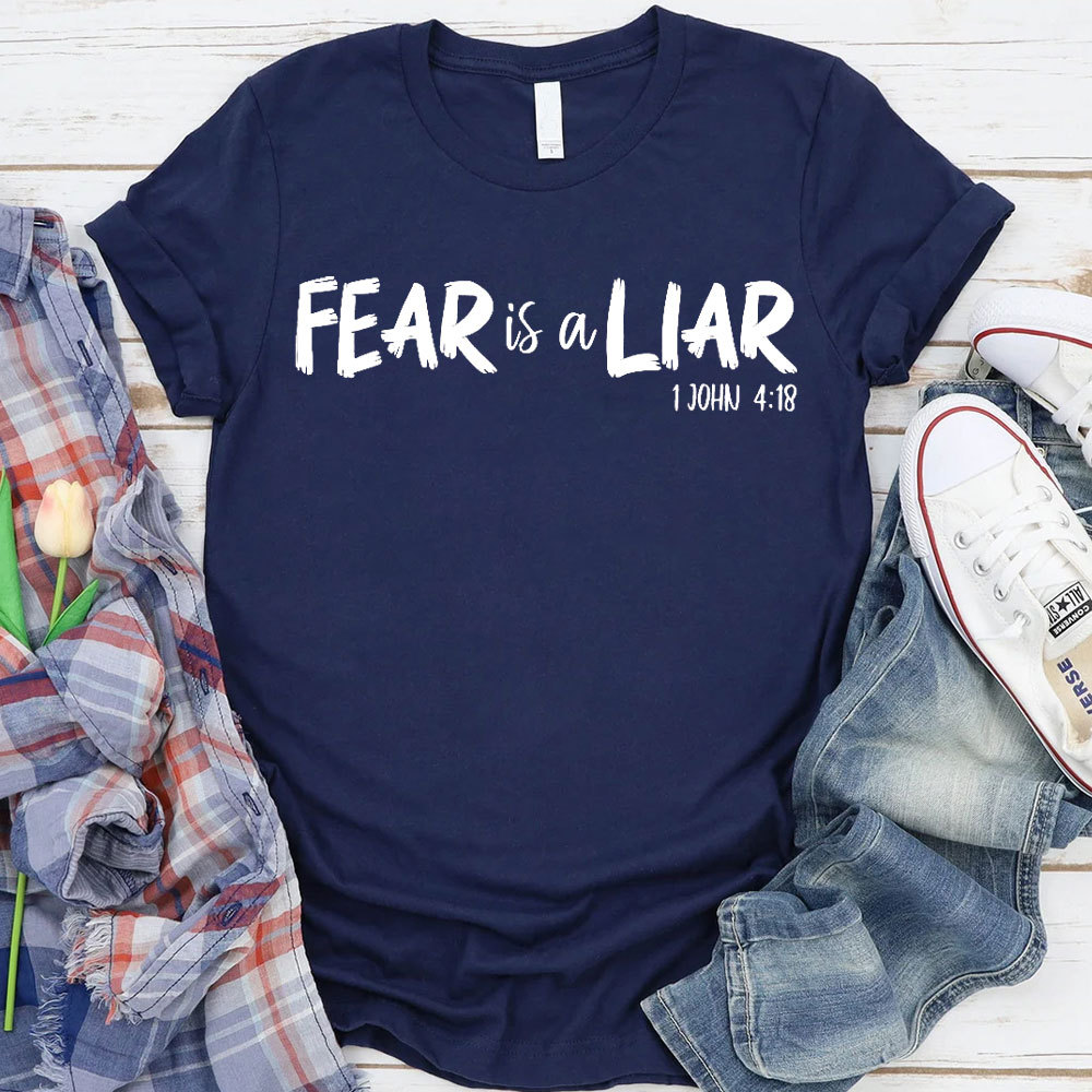 Fear Is A Liar Christian T-Shirt