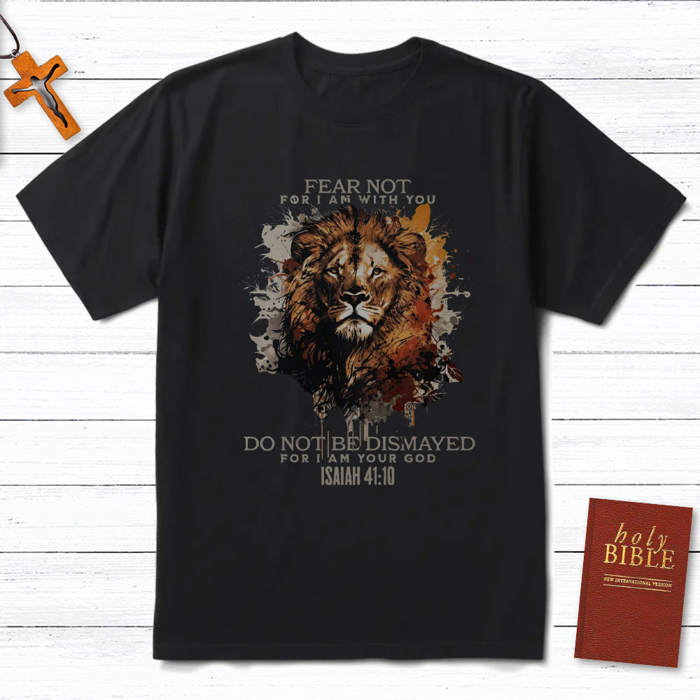 Fear Not For I Am With You Christian T-Shirt