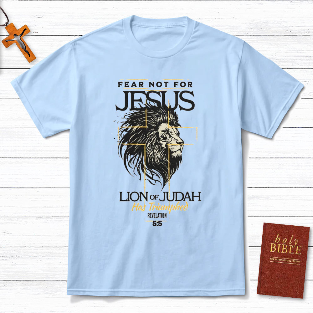Fear Not For Jesus Christian T-Shirt