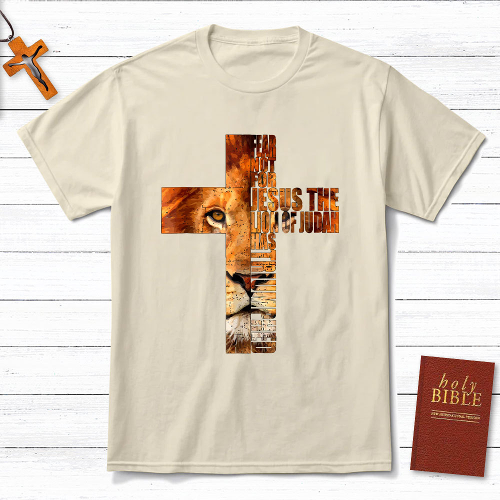 Fear Not For Jesus Lion Cross  Christian T-Shirt