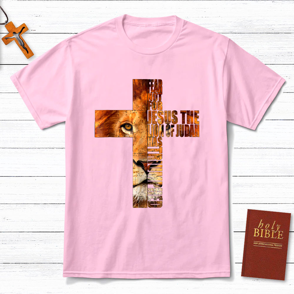 Fear Not For Jesus Lion Cross  Christian T-Shirt