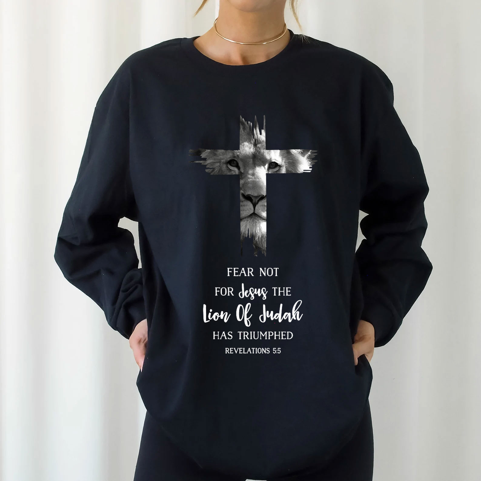 Fear Not For Jesus The Lion Of Judah Has Triumphed REVELATIONS 55 Long Sleeve T-Shirt