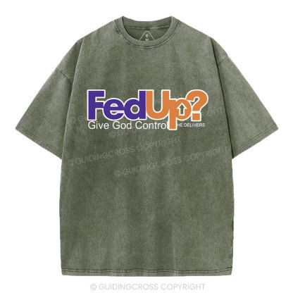 Fedup Give God Control Chrsitian Washed T-Shirt