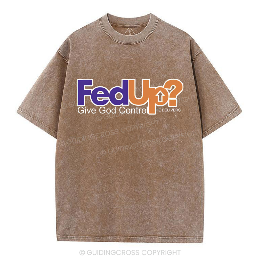 Fedup Give God Control Chrsitian Washed T-Shirt