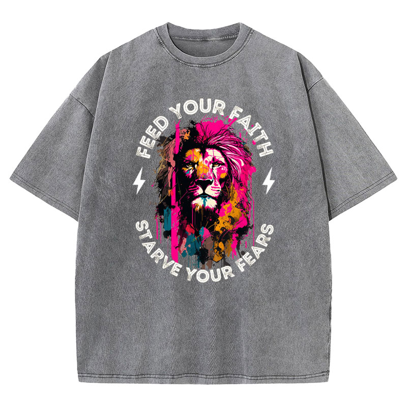 Feed Your Faith Starve Your Fears Christian Washed T-Shirt