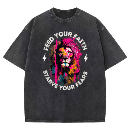 Feed Your Faith Starve Your Fears Christian Washed T-Shirt