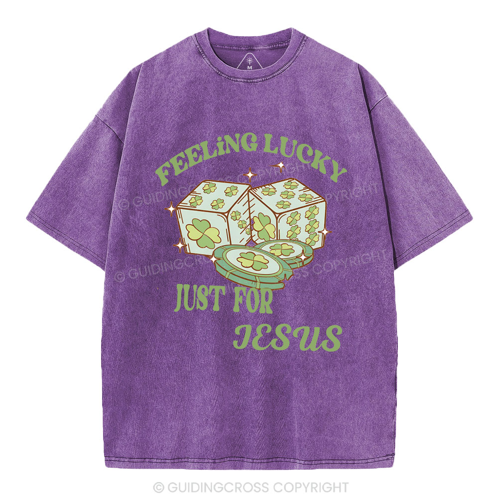 Feel lucky just for Jesus Christian Washed T-Shirt