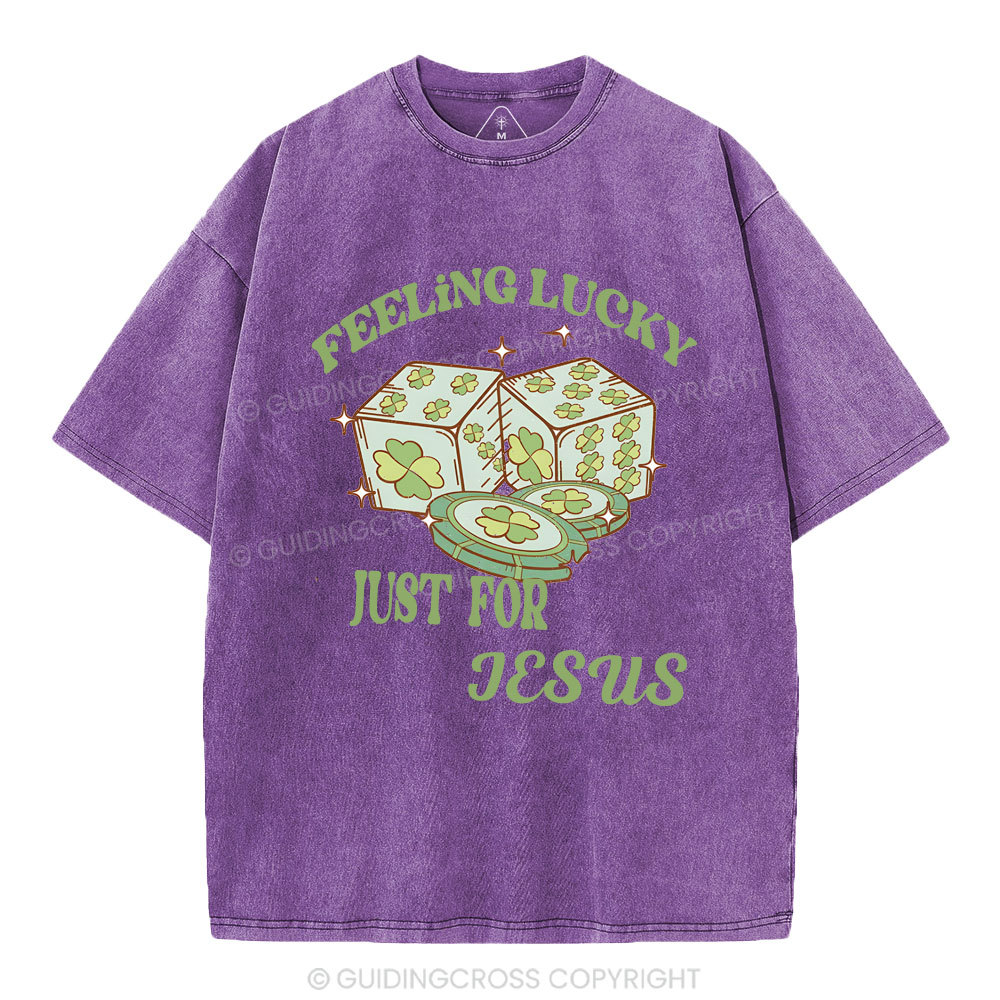 Feel lucky just for Jesus Christian Washed T-Shirt