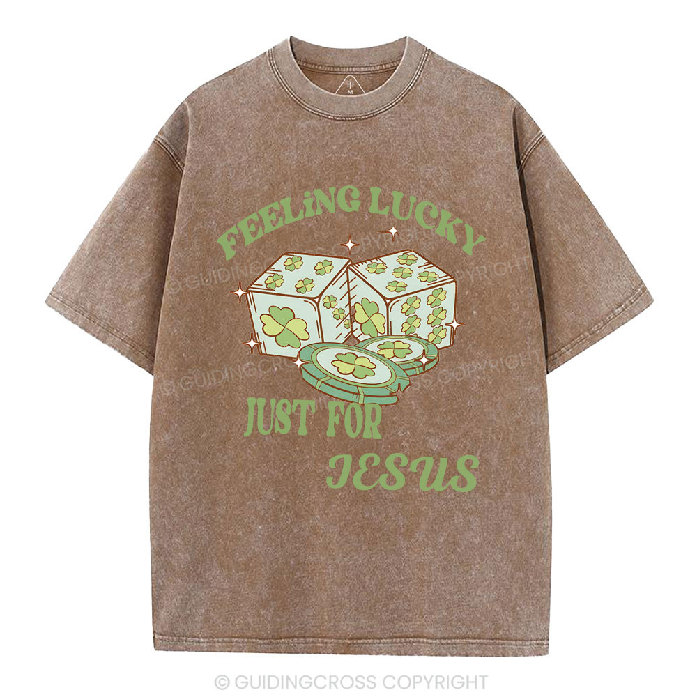 Feel lucky just for Jesus Christian Washed T-Shirt