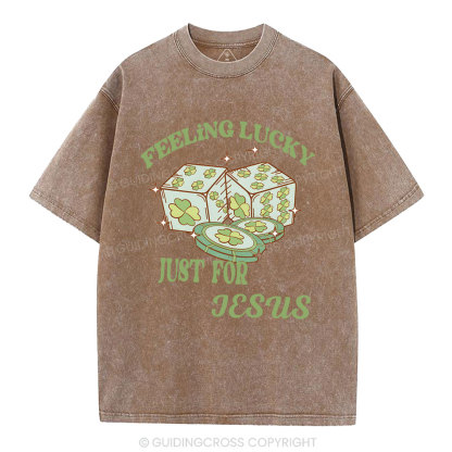 Feel lucky just for Jesus Christian Washed T-Shirt
