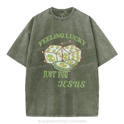 Feel lucky just for Jesus Christian Washed T-Shirt