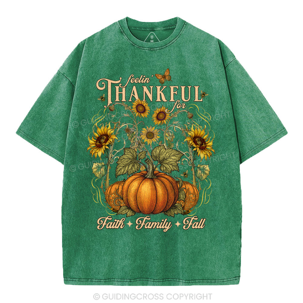 Feelin' Thankful For Faith Family Fall Christian Washed T-Shirt