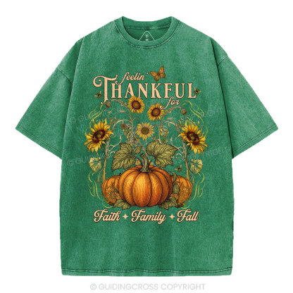 Feelin' Thankful For Faith Family Fall Christian Washed T-Shirt