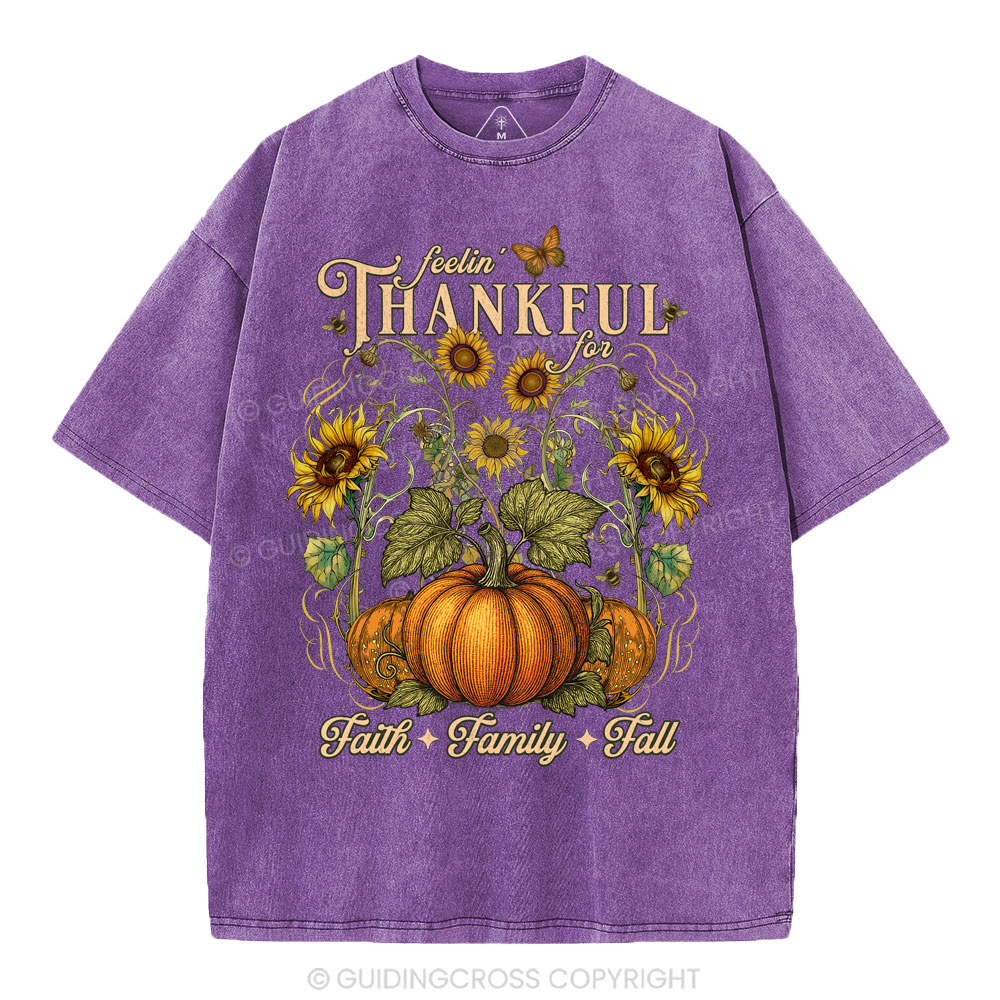 Feelin' Thankful For Faith Family Fall Christian Washed T-Shirt