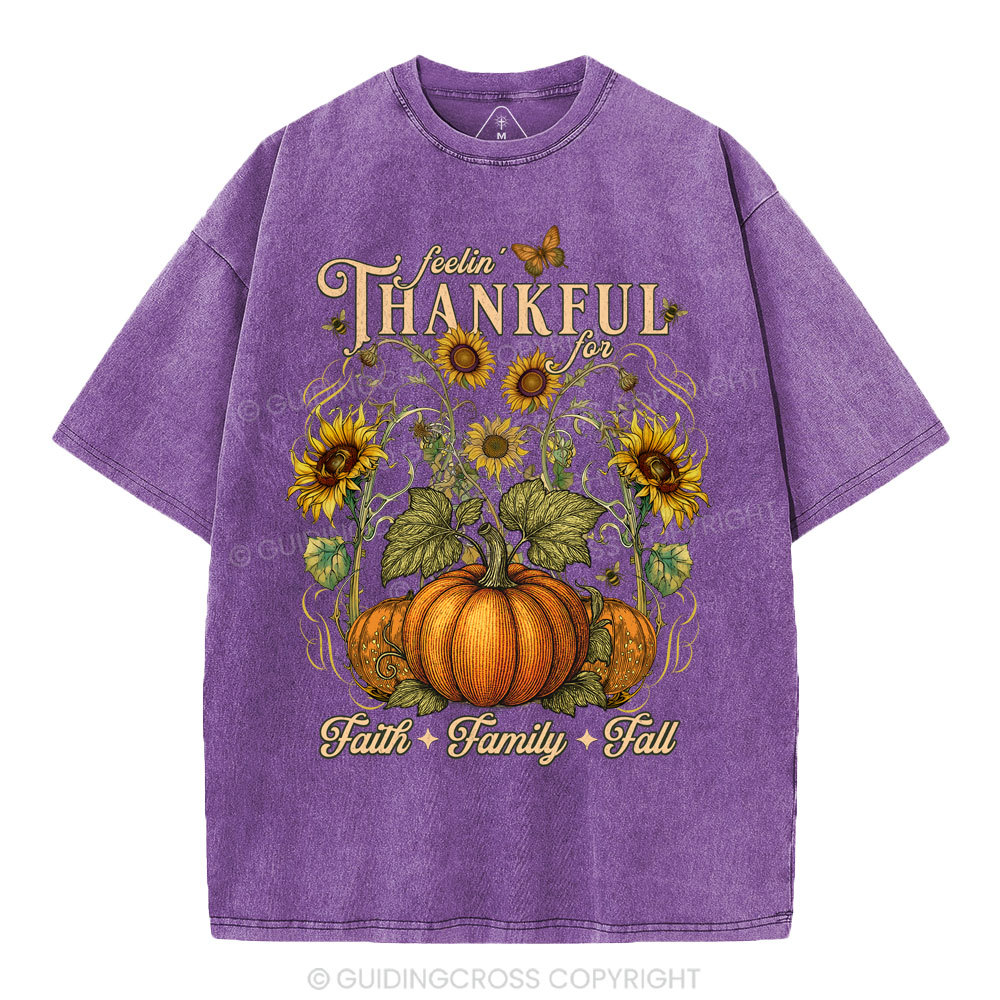 Feelin' Thankful For Faith Family Fall Christian Washed T-Shirt