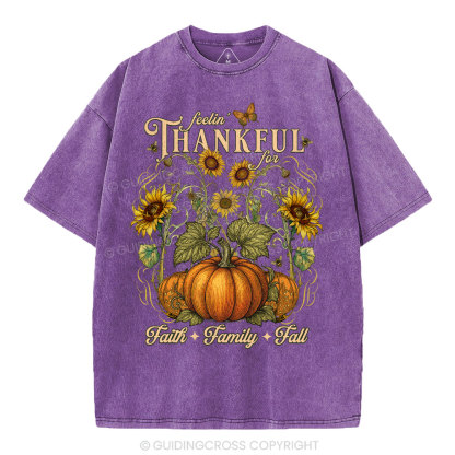 Feelin' Thankful For Faith Family Fall Christian Washed T-Shirt