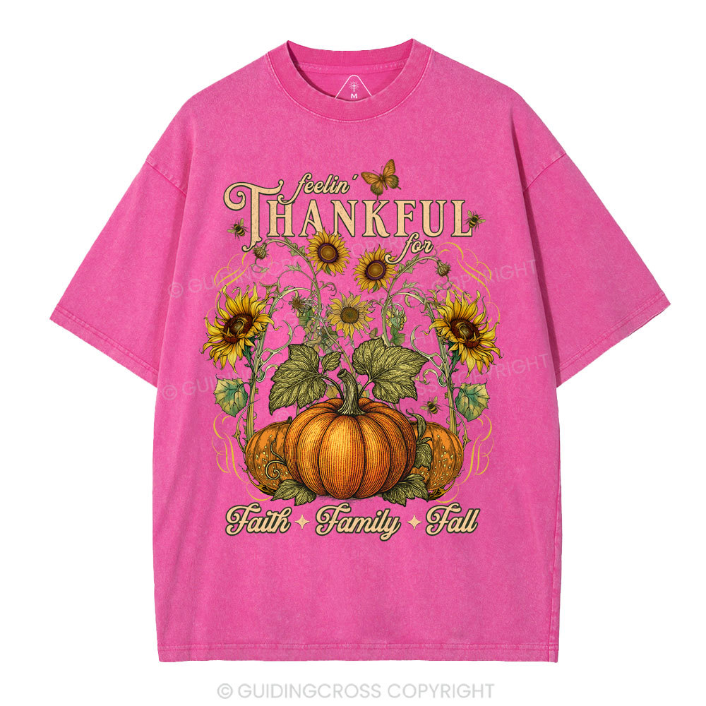 Feelin' Thankful For Faith Family Fall Christian Washed T-Shirt
