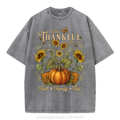 Feelin' Thankful For Faith Family Fall Christian Washed T-Shirt