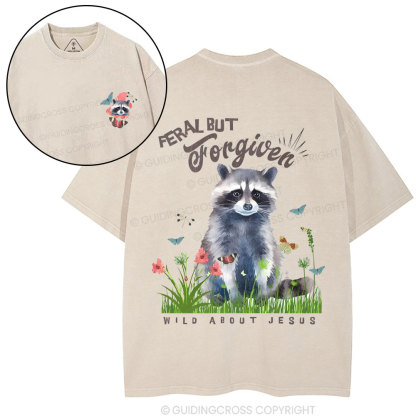 Feral But Forgivem Christian Washed T-Shirt