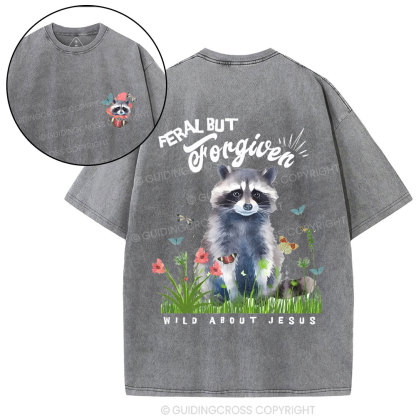 Feral But Forgivem Christian Washed T-Shirt