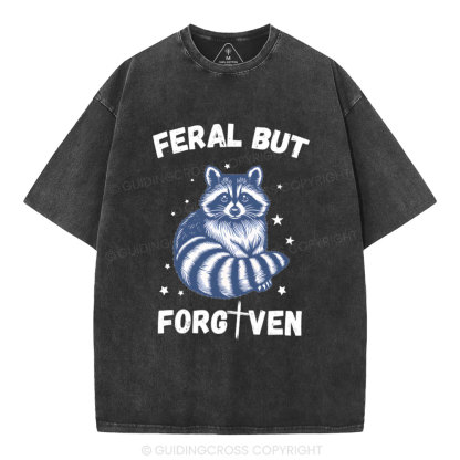 Feral But Forgiven Christian Washed T-Shirt