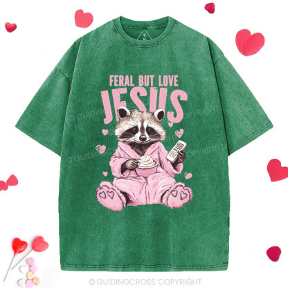 Feral But Loves Jesus Christian Washed T-Shirt