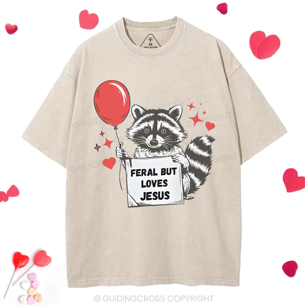 Feral But Loves Jesus Christian Washed T-Shirt