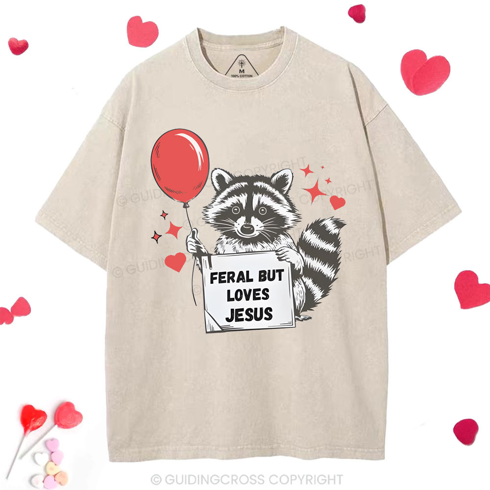 Feral But Loves Jesus Christian Washed T-Shirt