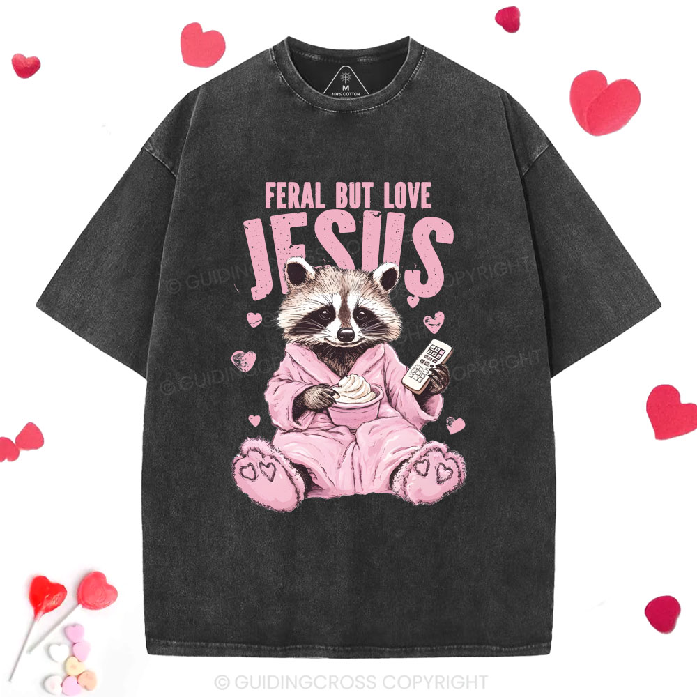 Feral But Loves Jesus Christian Washed T-Shirt