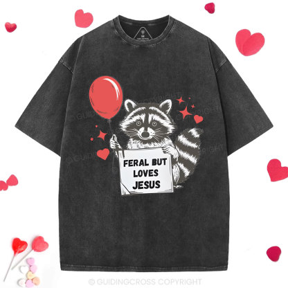 Feral But Loves Jesus Christian Washed T-Shirt