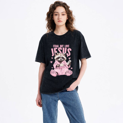 Feral But Loves Jesus Christian Washed T-Shirt