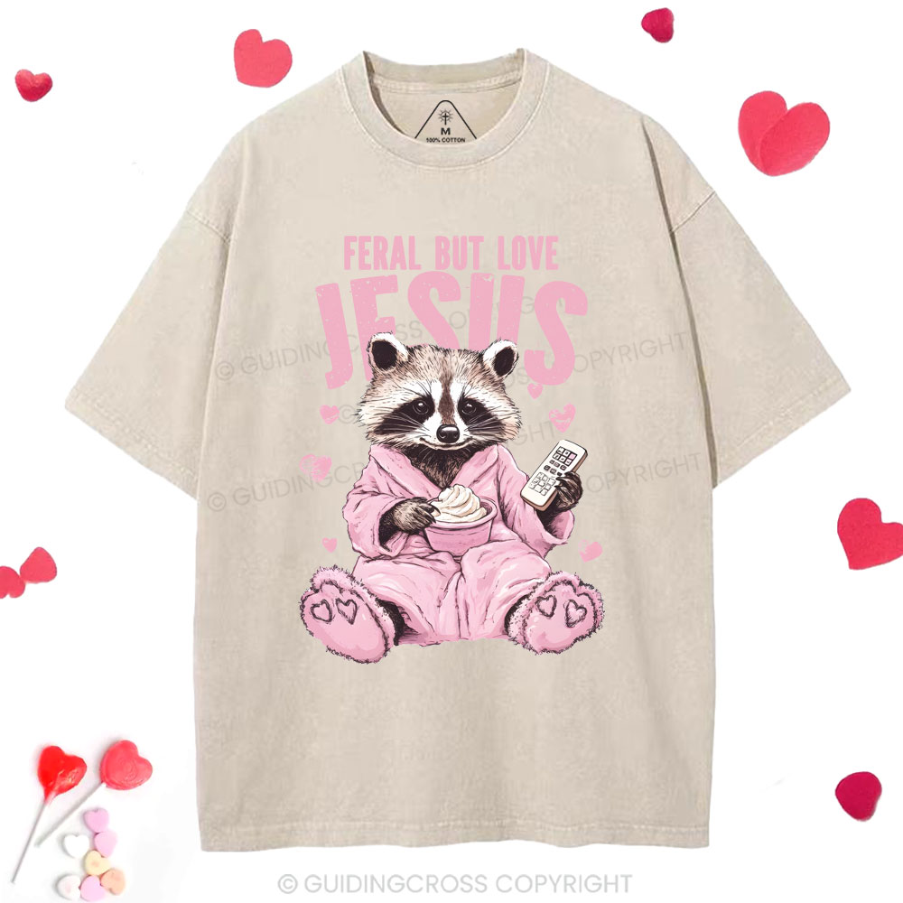 Feral But Loves Jesus Christian Washed T-Shirt