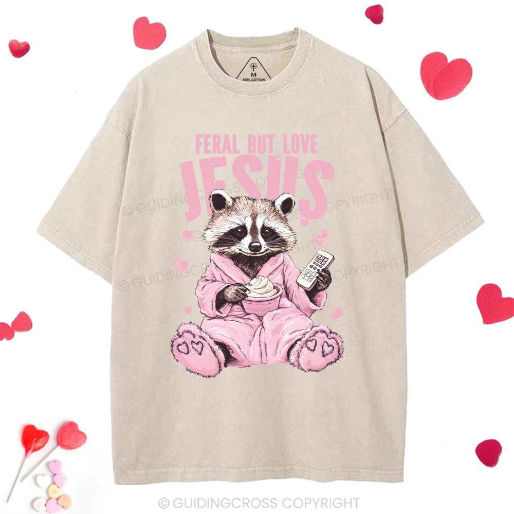 Feral But Loves Jesus Christian Washed T-Shirt