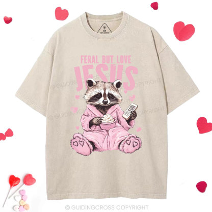 Feral But Loves Jesus Christian Washed T-Shirt