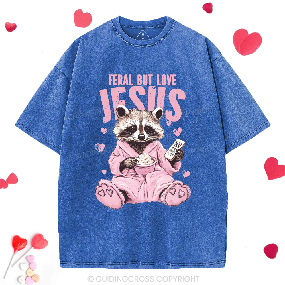Feral But Loves Jesus Christian Washed T-Shirt