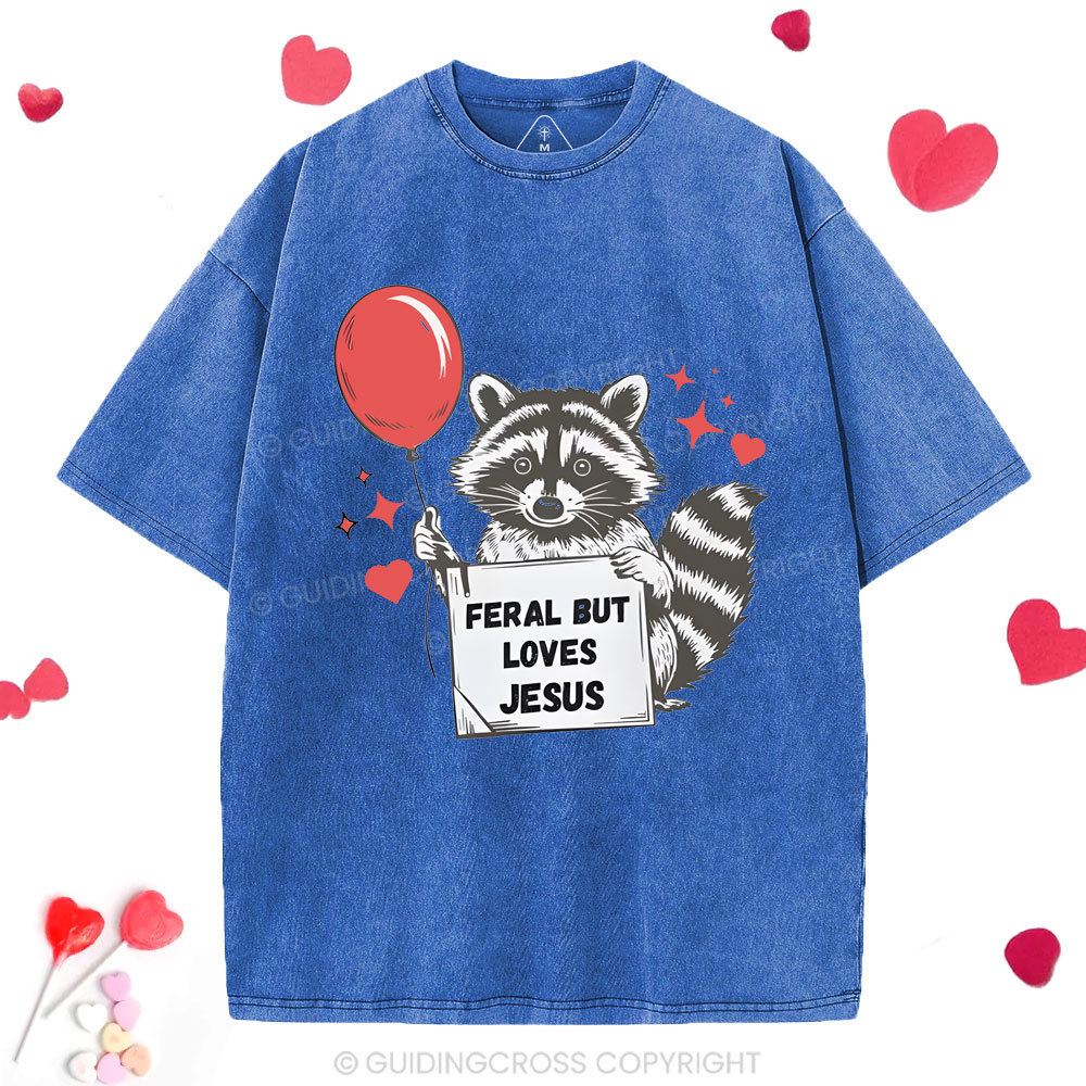 Feral But Loves Jesus Christian Washed T-Shirt
