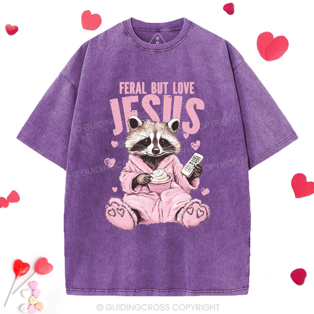Feral But Loves Jesus Christian Washed T-Shirt