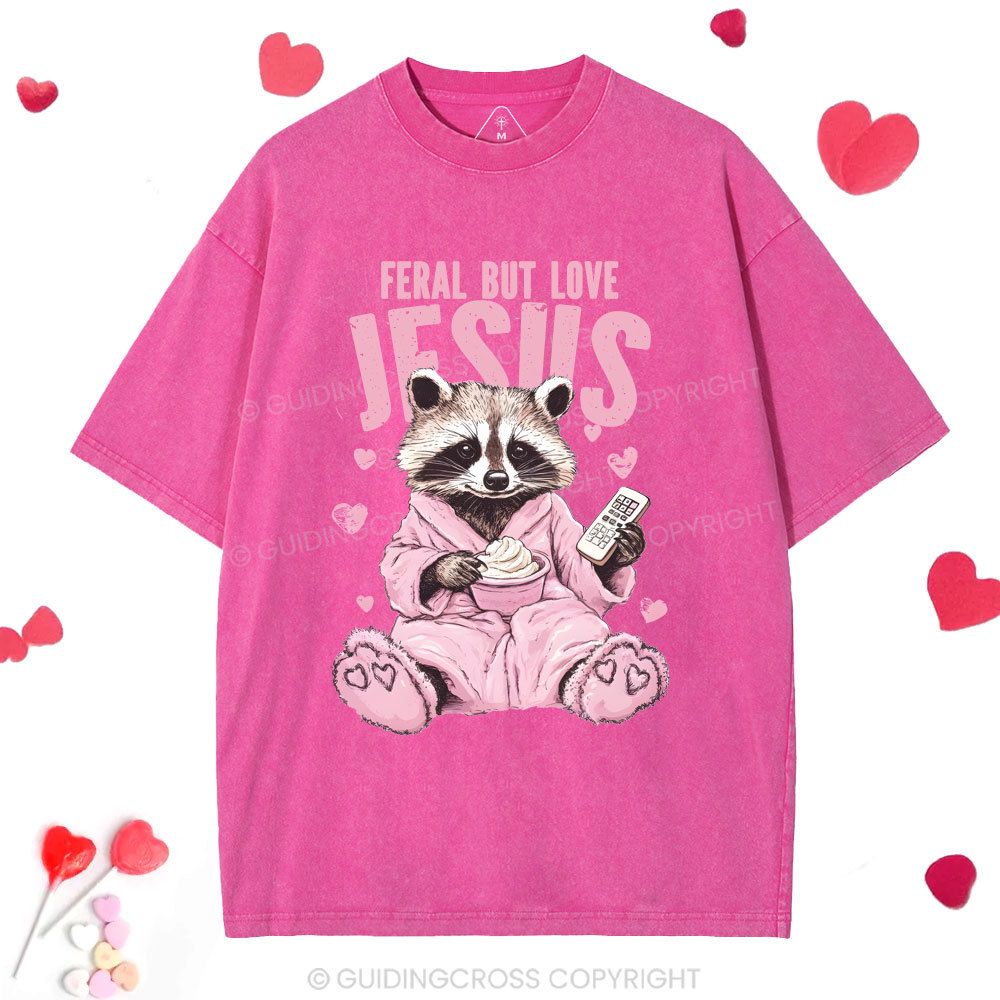 Feral But Loves Jesus Christian Washed T-Shirt
