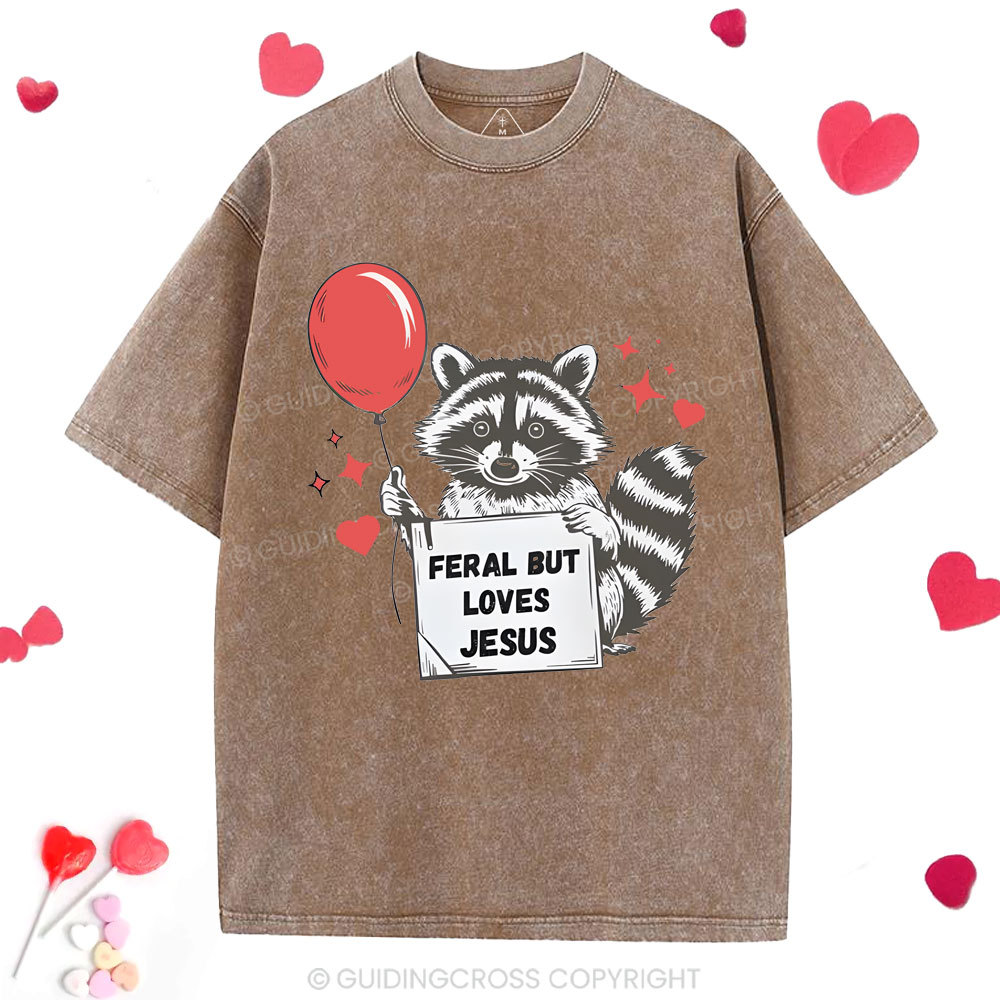Feral But Loves Jesus Christian Washed T-Shirt