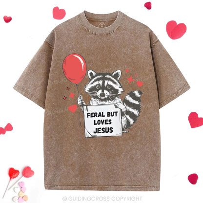 Feral But Loves Jesus Christian Washed T-Shirt