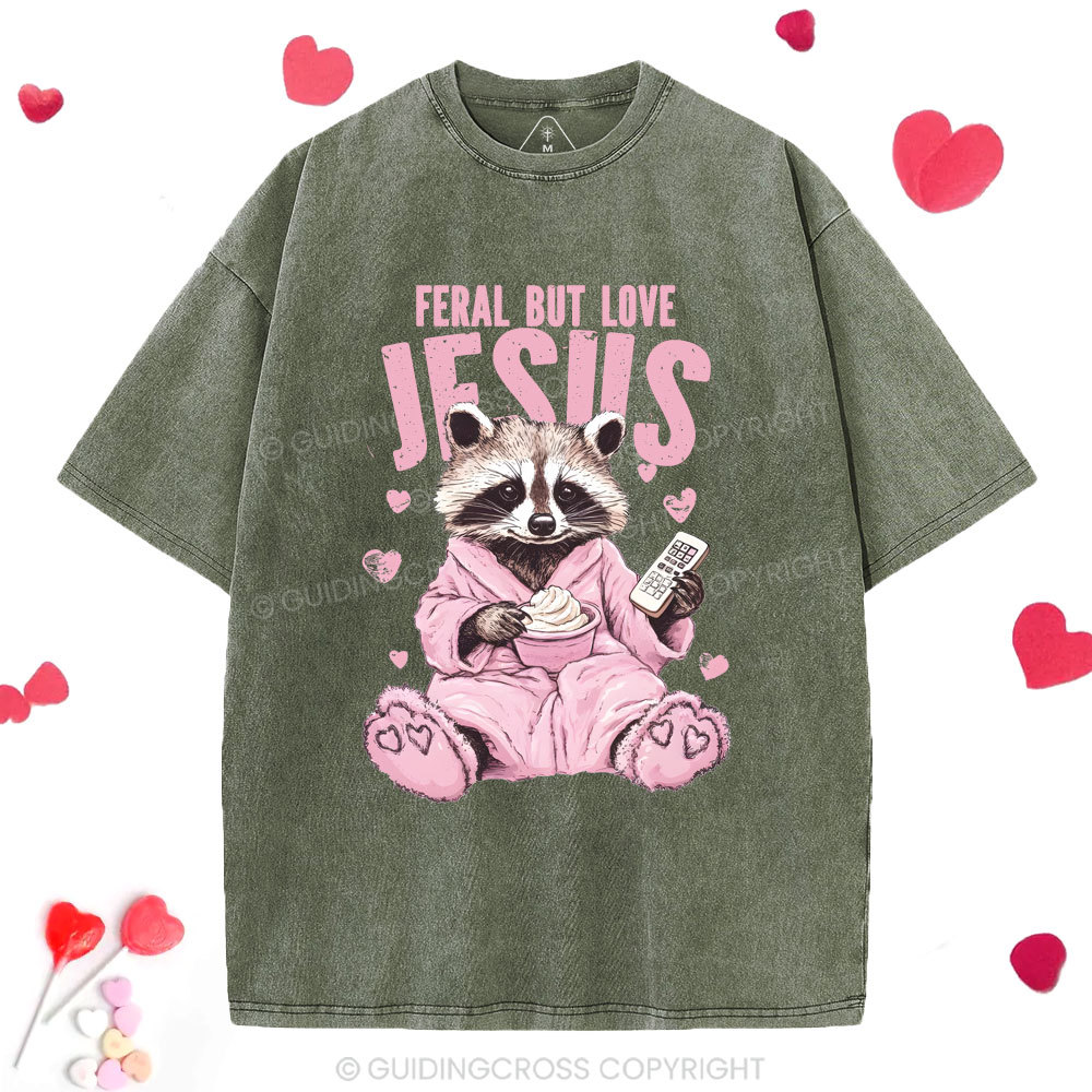 Feral But Loves Jesus Christian Washed T-Shirt