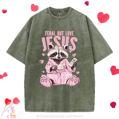 Feral But Loves Jesus Christian Washed T-Shirt