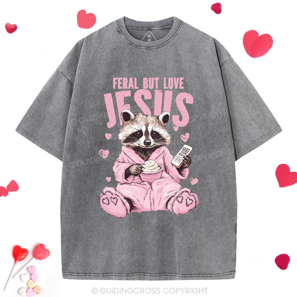 Feral But Loves Jesus Christian Washed T-Shirt