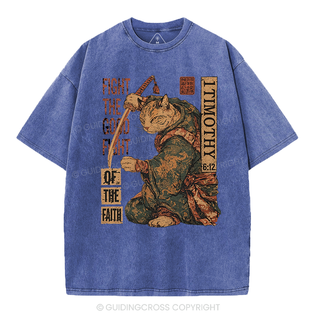 Fight The Good Fight Of The Faith Christian Washed T-Shirt
