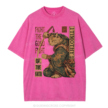 Fight The Good Fight Of The Faith Christian Washed T-Shirt