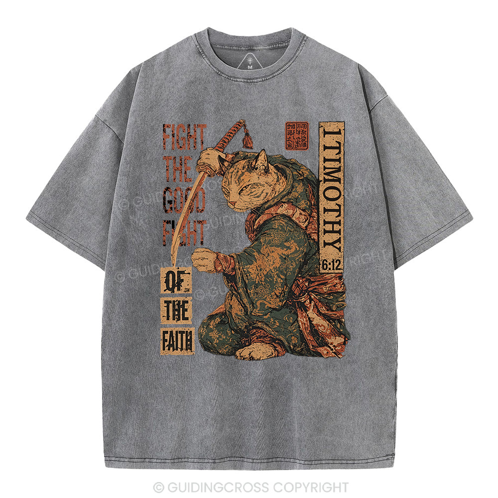 Fight The Good Fight Of The Faith Christian Washed T-Shirt