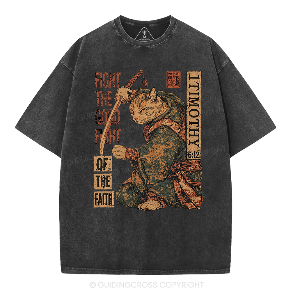 Fight The Good Fight Of The Faith Christian Washed T-Shirt
