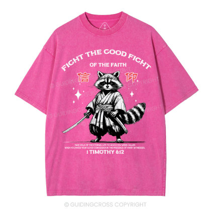 Fight The Good Fight Of The Faith Christian Washed T-Shirt
